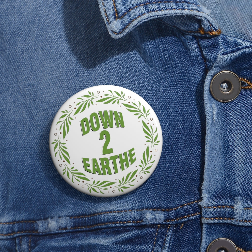 Official Down 2 Earthe Pin Buttons | Down2Earthe.com